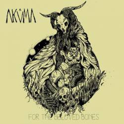 Akûma (MEX) : For the Beloved Bones